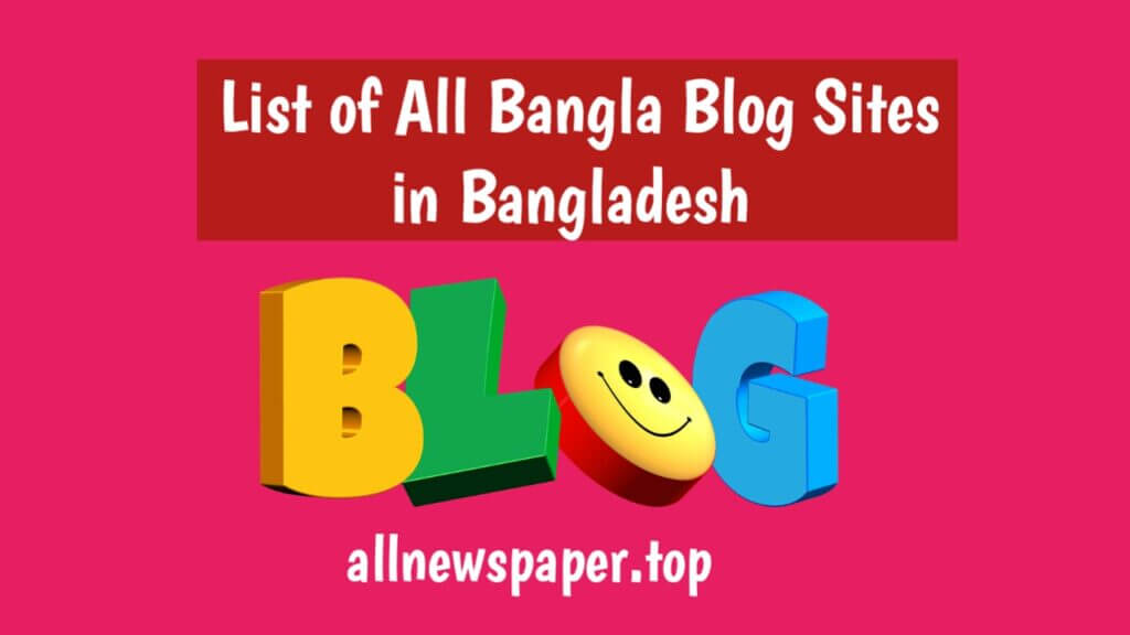 List of All Bangla Blog Sites in Bangladesh